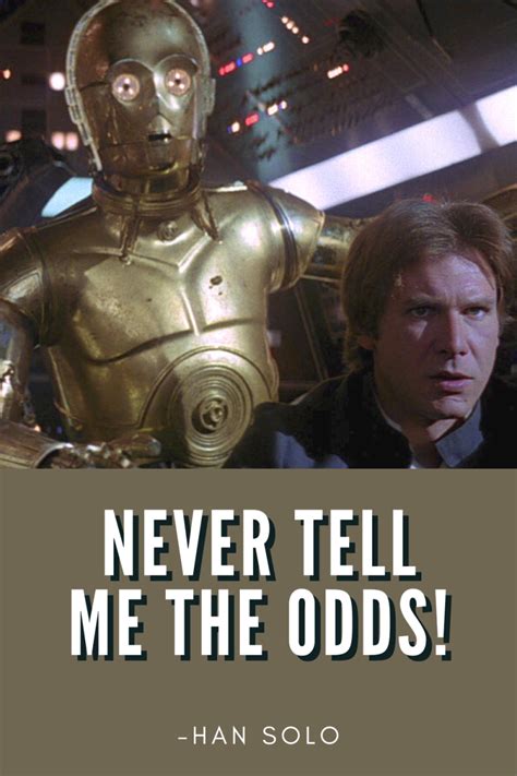 never tell me the odds meaning|“Never tell me the odds.” – Han Solo, The Empire Strikes Back .